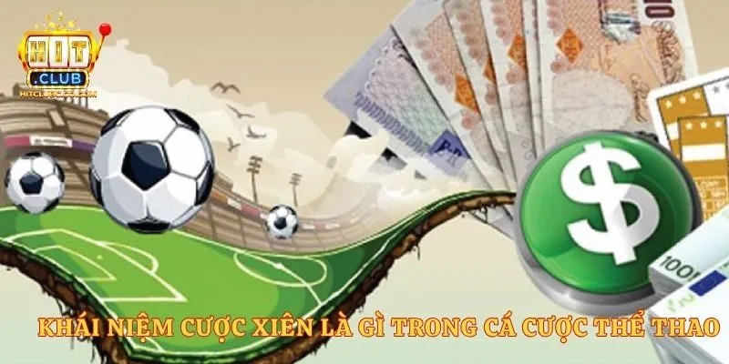 Khái niệm cược xiên là gì trong cá cược thể thao