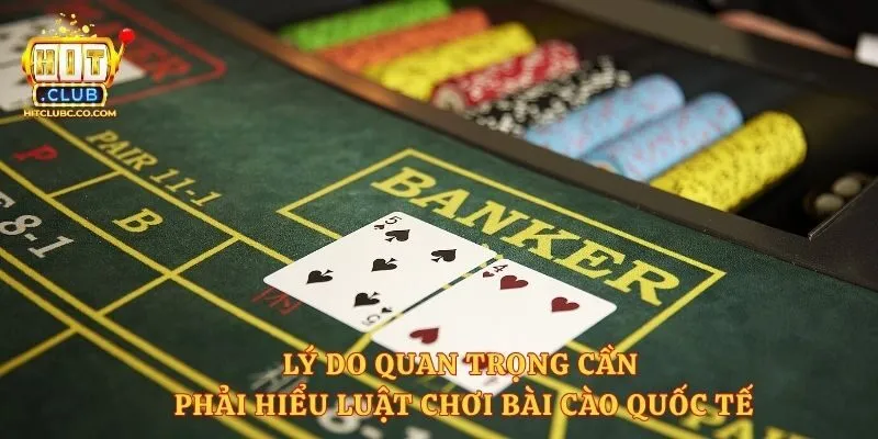Lý do quan trọng cần phải hiểu luật chơi bài baccarat quốc tế