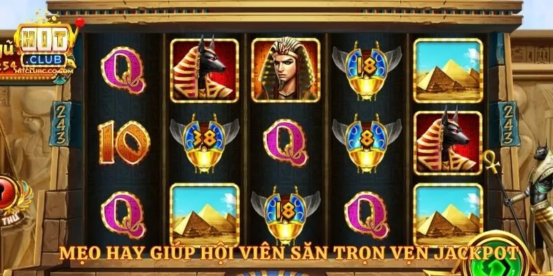 Mẹo hay giúp hội viên săn trọn vẹn jackpot