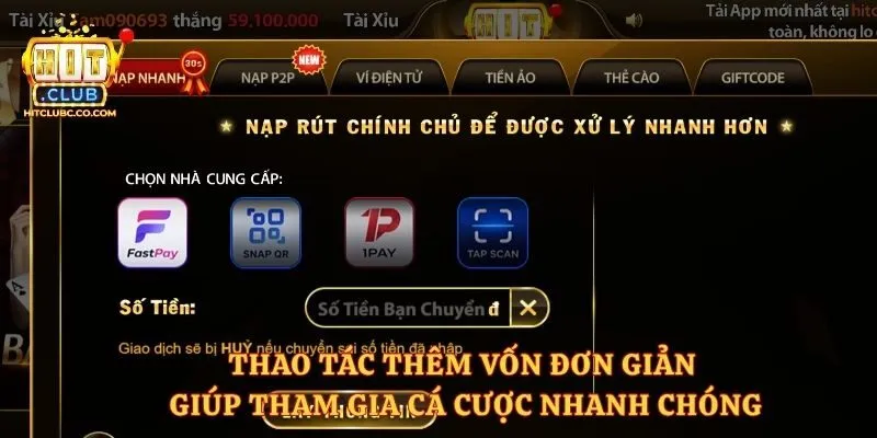 Thao tác thêm vốn đơn giản giúp tham gia cá cược nhanh chóng